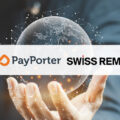 PayPorter’dan Swiss Remit ile İş Birliği