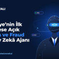 Türkiye’nin İlk Herkese Açık Uyum ve Fraud Yapay Zekâ Ajanı: TruvaLI Asistan